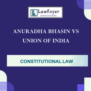 ANURADHA BHASIN VS UNION OF INDIA