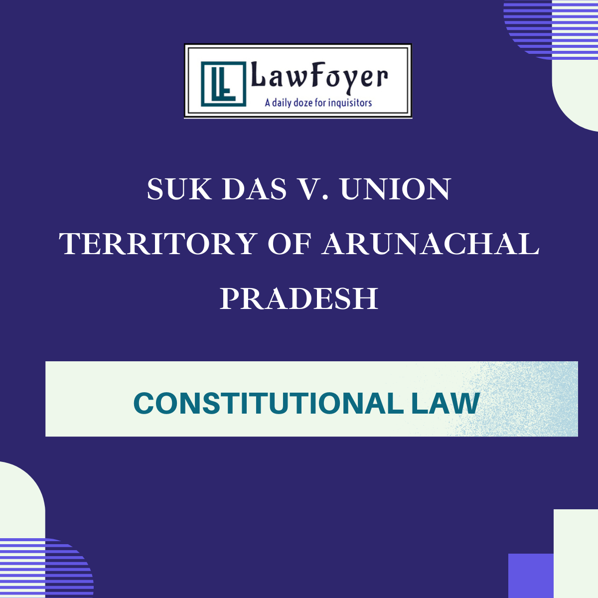 Suk Das v. Union Territory of Arunachal Pradesh ((1986) 2 SCC 401)