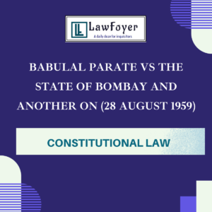 Babulal Parate vs The State of Bombay and Another on (28 August 1959)